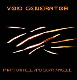 Void Generator : Phantom Hell And Soar Angelic